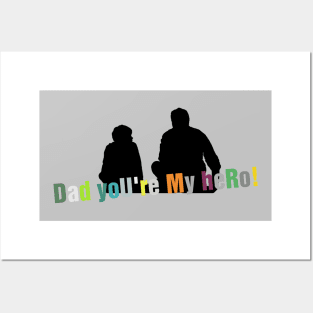 Dad_you're_my_hero! Posters and Art